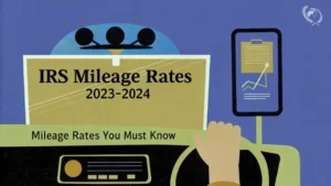 Navigating the New IRS Mileage Rates Essential Guide for 2023 2024