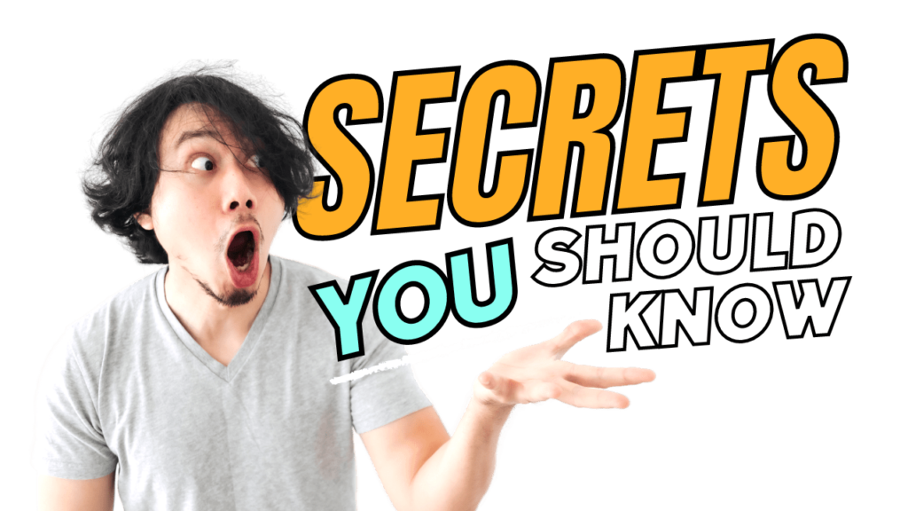 Secrets You should know